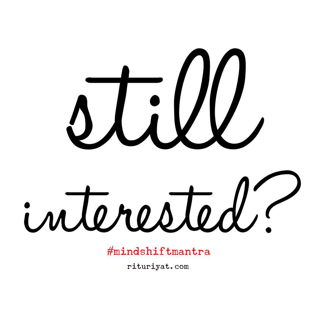 mindshift mantra still interested still interested